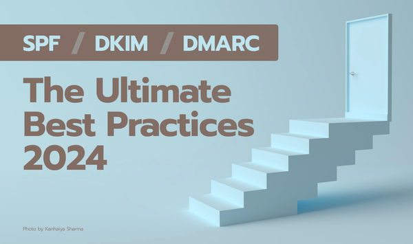 The Ultimate SPF / DKIM / DMARC Best Practices 2024
